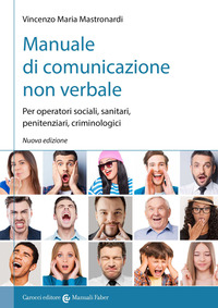 MANUALE DI COMUNICAZIONE NON VERBALE - PER OPERATORI SOCIALI SANITARI PENITENZIARI CRIMINOLOGICI