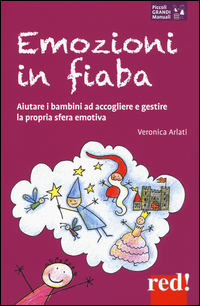 EMOZIONI IN FIABA - AIUTARE I BAMBINI AD ACCOGLIERE E GESTIRE LA PROPRIA SFERA EMOTIVA