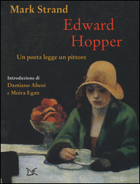 EDWARD HOPPER - UN POETE LEGGE UN PITTORE