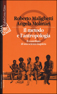 METODO E L\'ANTROPOLOGIA - IL CONTRIBUTO DI UNA SCIENZA INQUIETA