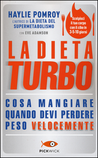 DIETA TURBO - COSA MANGIARE QUANDO DEVI PERDERE PESO VELOCEMENTE