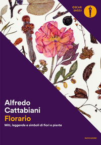 FLORARIO - MITI LEGGENDE E SIMBOLI DI FIORI E PIANTE