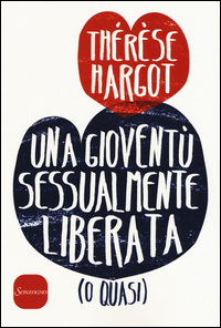 GIOVENTU\' SESSUALMENTE LIBERATA O QUASI