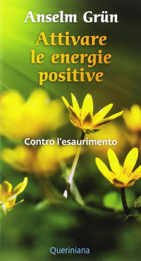 ATTIVARE LE ENERGIE POSITIVE - CONTRO L\'ESAURIMENTO