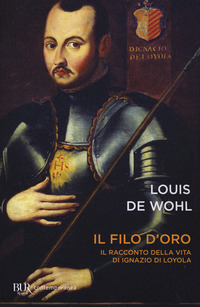 FILO D\'ORO - IL RACCONTO DELLA VITA DI IGNAZIO DI LOYOLA