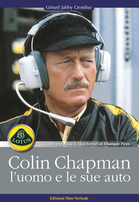 COLIN CHAPMAN L\'UOMO E LE SUE AUTO