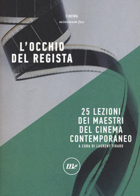 OCCHIO DEL REGISTA - 25 LEZIONI DEI MAESTRI DEL CINEMA CONTEMPORANEO