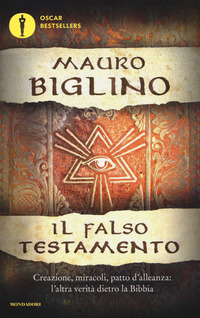FALSO TESTAMENTO - CREAZIONE MIRACOLI PATTO D\'ALLEANZA L\'ALTRA VERITA\' DIETRO LA BIBBIA