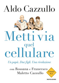 METTI VIA QUEL CELLULARE - UN PAPA\' DUE FIGLI UNA RIVOLUZIONE