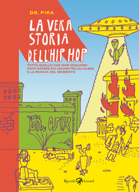 VERA STORIA DELL\'HIP HOP - TUTTO QUELLO CHE NON VOGLIONO FARTI SAPERE SUI LEGAMI TRA GLI ALIENI