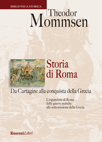 STORIA DI ROMA - DA CARTAGINE ALLA CONQUISTA DELLA GRECIA