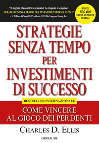STRATEGIE SENZA TEMPO PER INVESTIMENTI DI SUCCESSO - COME VINCERE AL GIOCO DEI PERDENTI