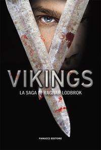 VIKINGS - LA SAGA DI RAGNAR LOTHBROK
