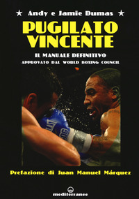 PUGILATO VINCENTE - IL MANUALE DEFINITIVO APPROVATO DAL WORLD BOXING COUNCIL