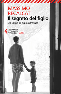 SEGRETO DEL FIGLIO - DA EDIPO AL FIGLIO RITROVATO