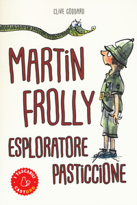 MARTIN FROLLY ESPLORATORE PASTICCIONE