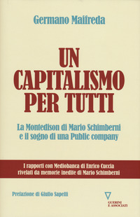 CAPITALISMO PER TUTTI - LA MONTEDISON DI MARIO SCHIMBERNI E IL SOGNO DI UNA PUBLIC COMPANY