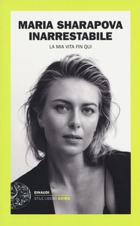 INARRESTABILE - LA MIA VITA FIN QUI
