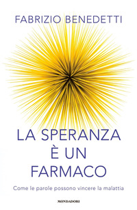 SPERANZA E\' UN FARMACO