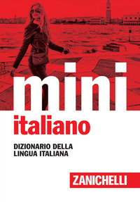 MINI DI ITALIANO. DIZIONARIO DELLA LINGUA ITALIANA