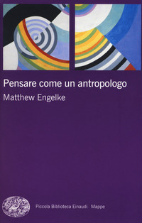 PENSARE COME UN ANTROPOLOGO