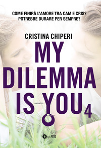 MY DILEMMA IS YOU 4