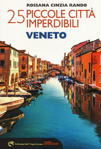 25 PICCOLE CITTA\' IMPERDIBILI VENETO