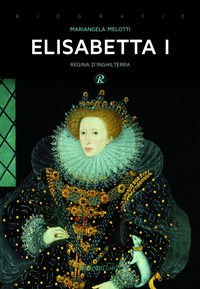 ELISABETTA I - REGINA D\'INGHILTERRA