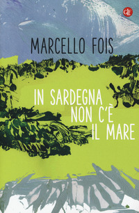 IN SARDEGNA NON C\'E\' IL MARE