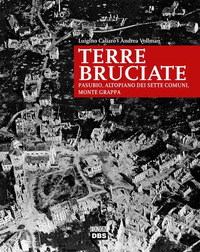 TERRE BRUCIATE - PASUBIO ALTOPIANO DEI SETTE COMUNI MONTE GRAPPA