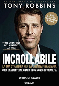 INCROLLABILE - IL TUO MANUALE PER LA LIBERTA\' FINANZIARIA