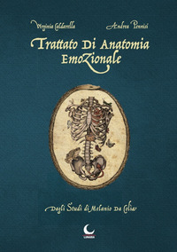 TRATTATO DI ANATOMIA EMOZIONALE DAGLI STUDI DI MELANIO DA COLIA