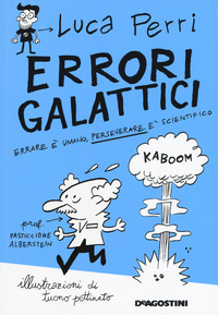 ERRORI GALATTICI - ERRARE E\' UMANO PERSEVERARE E\' SCIENTIFICO