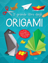 GRANDE LIBRO DEGLI ORIGAMI