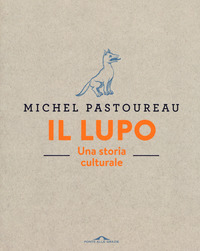 LUPO - UNA STORIA CULTURALE
