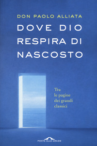 DOVE DIO RESPIRA DI NASCOSTO