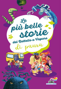 PIU\' BELLE STORIE DEL BATTELLO A VAPORE DI PAURA