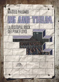 US AND THEM - LA DISTOPIA ROCK DEI PINK FLOYD