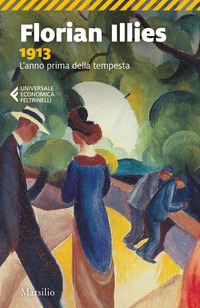 1913 L\'ANNO PRIMA DELLA TEMPESTA