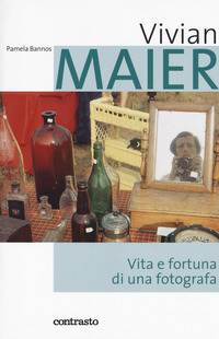 VIVIAN MAIER - VITA E FORTUNA DI UNA FOTOGRAFA