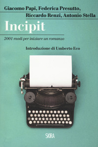 INCIPIT - 2001 MODI PER INIZIARE UN ROMANZO