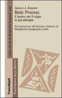 BODY PROCESS - IL LAVORO CON IL CORPO IN PSICOTERAPIA