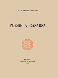 PRIMO LIBRO DI PASOLINI + POESIE A CASARSA - EDIZIONE NORMALE