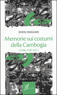 MEMORIE SUI COSTUMI DELLA CAMBOGIA 1296 - 1297 D.C.