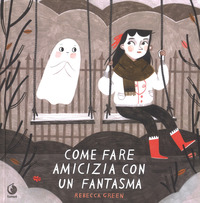 COME FARE AMICIZIA CON UN FANTASMA