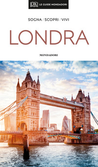 LONDRA - LE GUIDE MONDADORI 2019