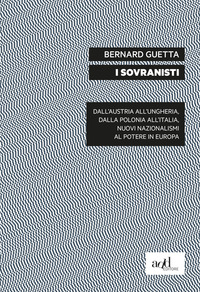 SOVRANISTI - DALL\'AUSTRIA ALL\'UNGHERIA DALLA POLONIA ALL\'ITALIA