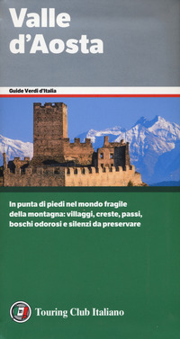 VALLE D\'AOSTA - GUIDE VERDI D\'ITALIA 2019
