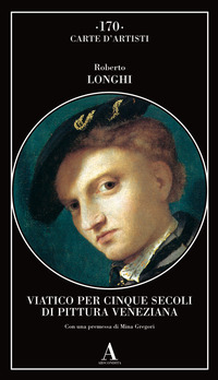 VIATICO PER CINQUE SECOLI DI PITTURA VENEZIANA