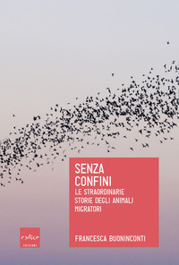 SENZA CONFINI - LE STRAORDINARIE STORIE DEGLI ANIMALI MIGRATORI